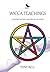 Wicca Teachings: An Introduction and Practical Guide