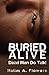 Buried Alive: Dead Men Do Talk!