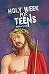 Holy Week for Teens