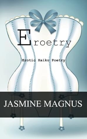 Eroetry: Erotic Haiku Poetry