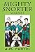 Mighty Snorter by J.R. Fortin