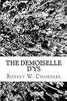 The Demoiselle D'Ys by Robert W. Chambers