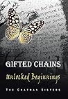 Gifted Chains: Unlocked Beginnings