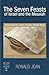The Seven Feasts of Israel and the Messiah: Discovering Our Judeo-Christian Hebraic Roots