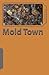Mold Town