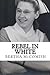 Rebel In White: A Memoir