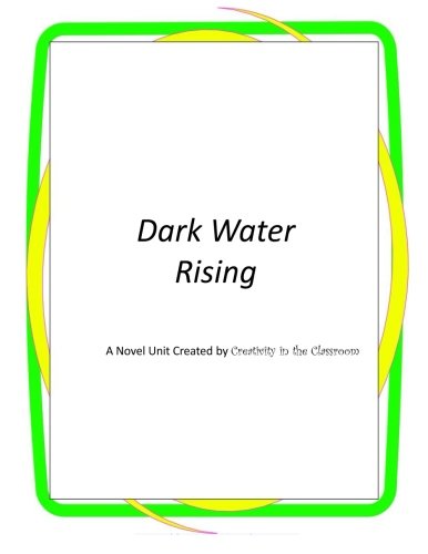 Dark Water Rising: A Novel Created by Creativity in the Classroom (Paperback)