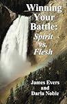 Winning Your Battle: Spirit vs. Flesh