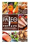 Everyday Paleo for Beginners: Everything You Need to Kick-Start the Paleo Diet