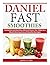 Daniel Fast Smoothies: Scrumptious and Nutritious Blend of Flavors That Make Up a Mouth Watering Array of Smoothie Beverages