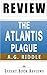 The Atlantis Plague: (The Origin Mystery 2) by A.G. Riddle -- Review