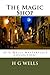 The Magic Shop by H.G. Wells