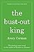 The Bust-Out King: A Novel