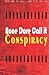 None Dare Call It Conspiracy