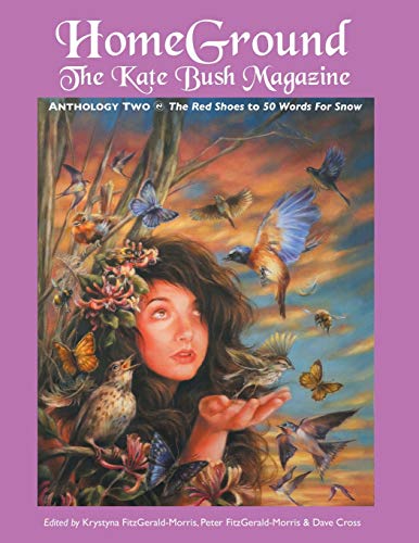 Homeground: The Kate Bush Magazine: Anthology Two: 'The Red Shoes' to '50 Words for Snow' (Paperback)