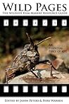 Wild Pages: The Wildlife Film-Makers' Resource Guide 2014-15 Wild Pages: The Wildlife Film-Makers' Resource Guide 2014-15