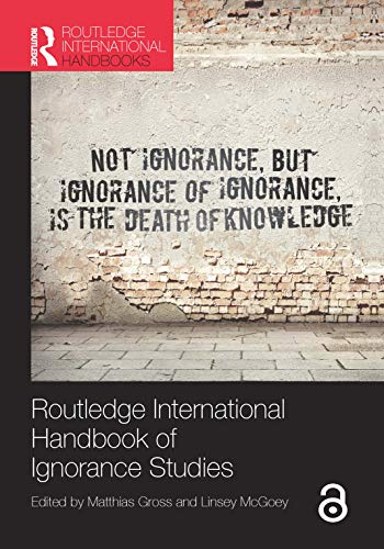 Routledge International Handbook of Ignorance Studies (Hardcover)