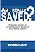 Am I Really Saved?: Reasonable answers to common questions and doubts about Biblical salvation