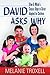 David Asks Why