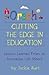 Orsch...Cutting the Edge in Education: Lessons Learned from an Innovative Lab School