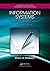 Information Systems: What Every Business Student Needs to Know (Chapman & Hall/CRC Textbooks in Computing)