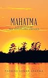 Mahatma A Scientist Of The Intuitively Obvious
