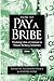 How To Pay A Bribe: Thinking Like a Criminal to Thwart Bribery Schemes