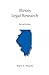 Illinois Legal Research by Mark E. Wojcik