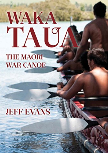 Waka Taua: The Maori War Canoe (Paperback)