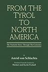 From the Tyrol to North America: The Hutterite Story Through The Centuries From the Tyrol to North America: The Hutterite Story Through The Centuries