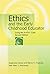 Ethics and the Early Childhood Educator, 2nd Edition by Stephanie Feeney