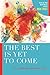 The Best is Yet to Come: He...