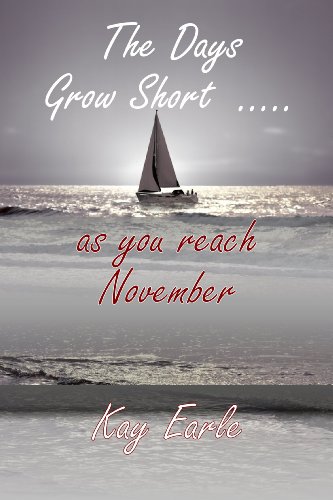 The Days Grow Short ..... as You Reach November (Kindle Edition)