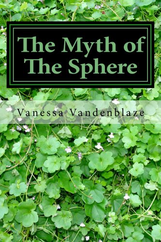 The Myth Of The Sphere (Kindle Edition)