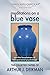 Meditations on a Blue Vase: and the Foundations of Transpersonal Psychology