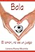 Bola: El Amor, No Es Un Juego (Spanish Edition)