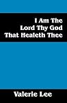 I Am the Lord Thy God That Healeth Thee