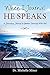 When I Journal He Speaks: A Journaling Journey to Greater Intimacy with God