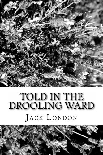 Told in the Drooling Ward (Paperback)