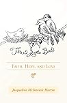 Three Little Birds: Faith, Hope, and Love