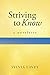Striving to Know by Sylvia Lavey
