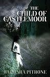 The Child of Castlemoor The Child of Castlemoor