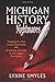 Michigan History Nightmares: Trapped in the Lower Peninsula, A Narrow Escape in the Upper Peninsula