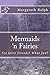 Mermaids 'n Fairies by Margareth Ralph