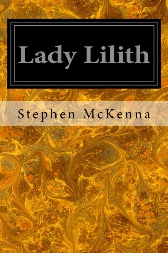 Lady Lilith: Being the First Part of The Sensationalists (Paperback)