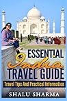 Essential India Travel Guide by Shalu Sharma