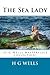 The Sea Lady: (H G Wells Masterpiece Collection)
