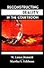 Reconstructing Reality in the Courtroom: Justice and Judgment in American Culture