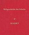 Weltgeschichte Des Schachs Lieferung 27 - Boris Spassky (German Edition)