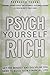Psych Yourself Rich: Get the Mindset and Discipline You Need to Build Your Financial Life
